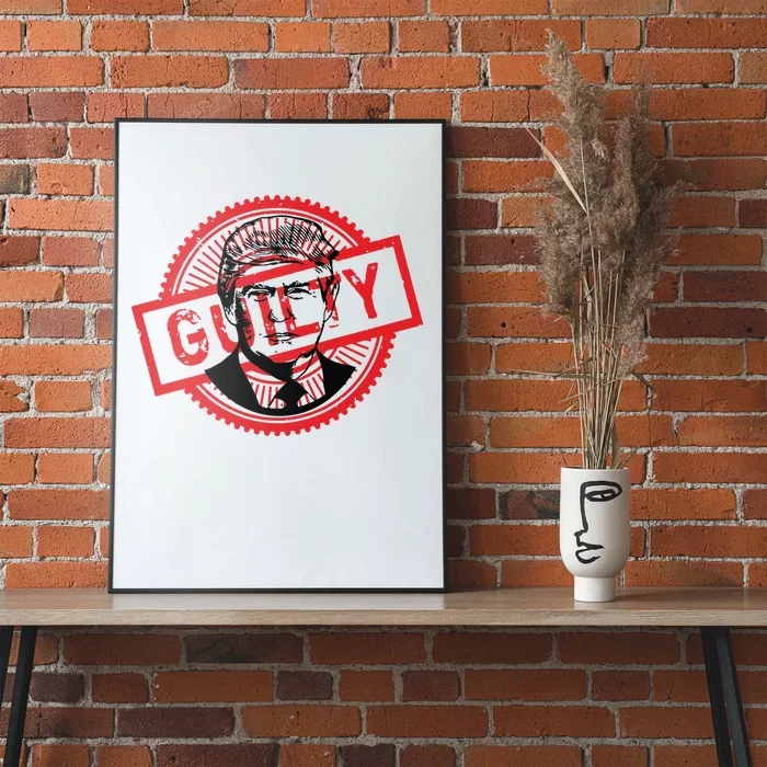 Guilty Trump Trump Found Guilty Poster