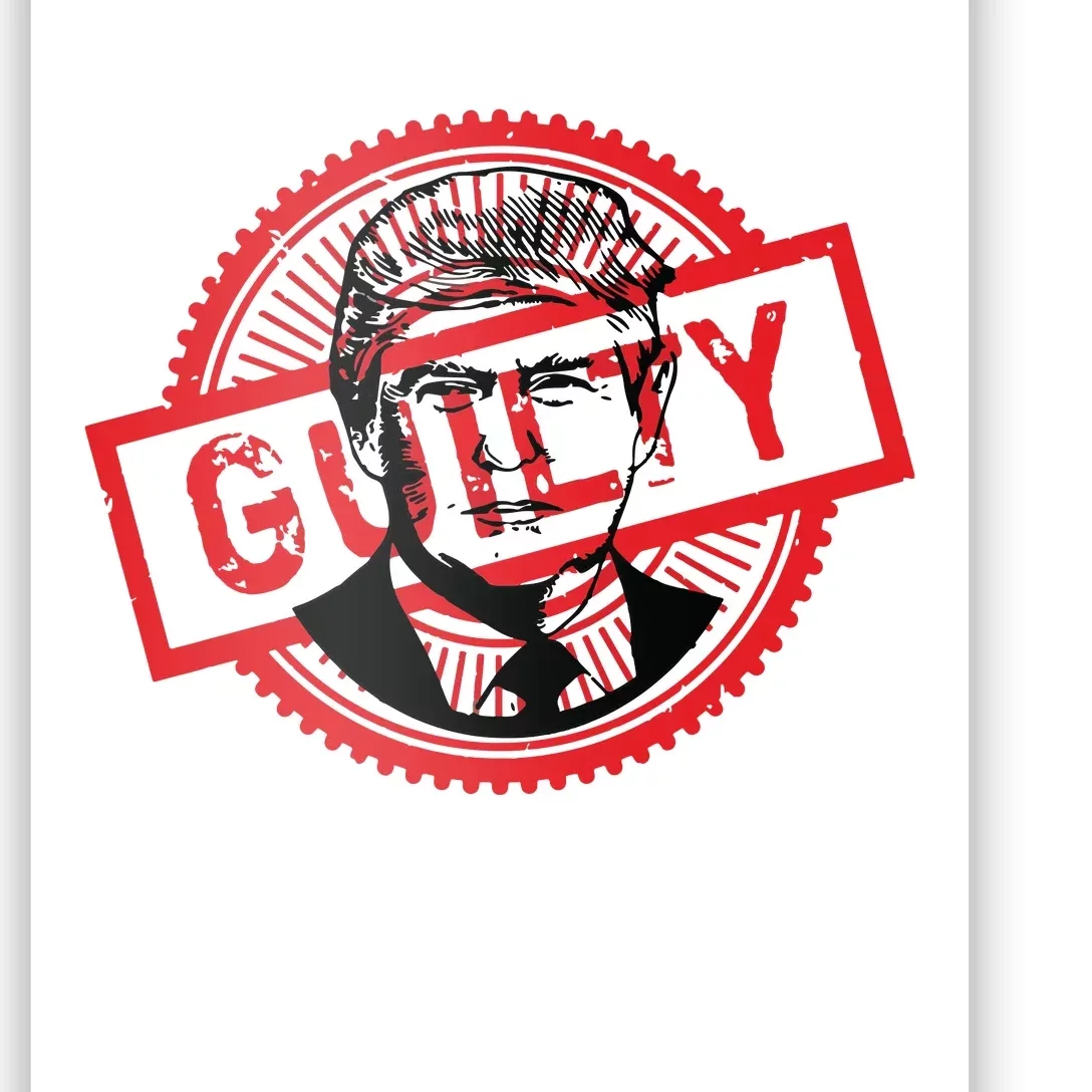 Guilty Trump Trump Found Guilty Poster