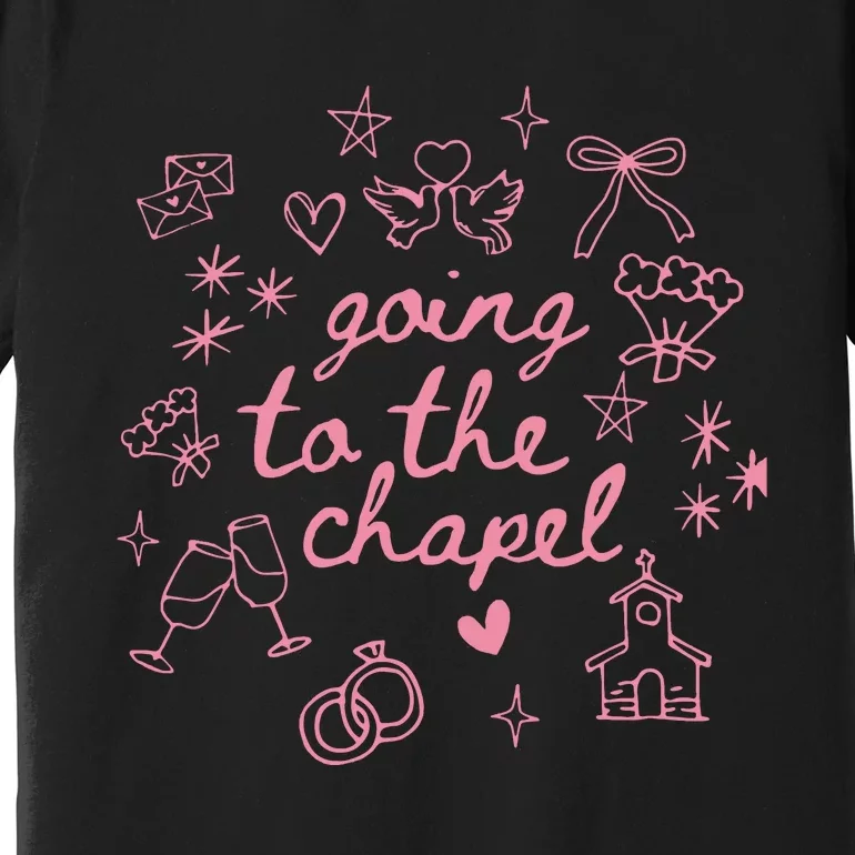 Going To The Chapel Premium T-Shirt