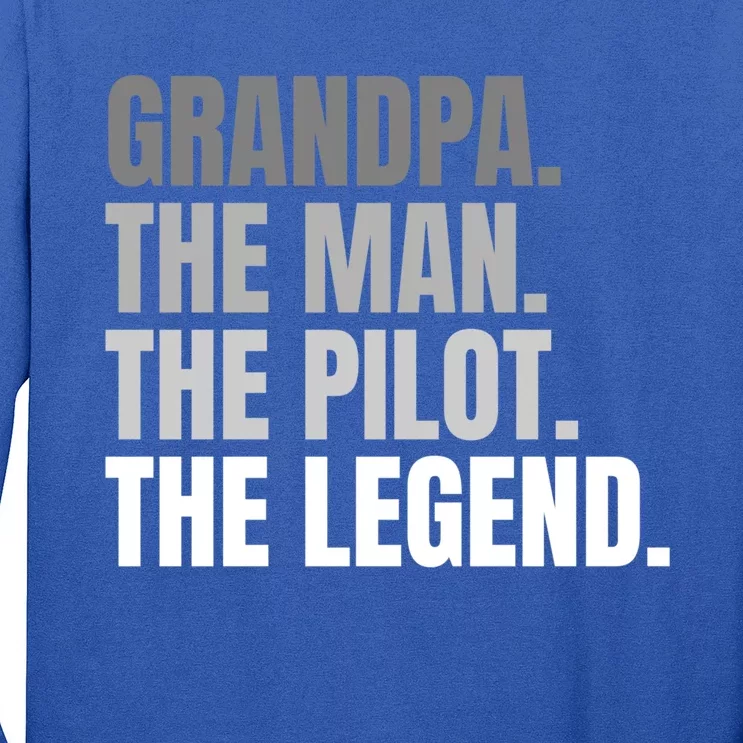 Grandpa The The Pilot The Legend Pilot Grandpa Gift Long Sleeve Shirt