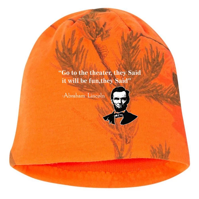 Go To The Theater They Said Funny Abraham Lincoln Kati - Camo Knit Beanie