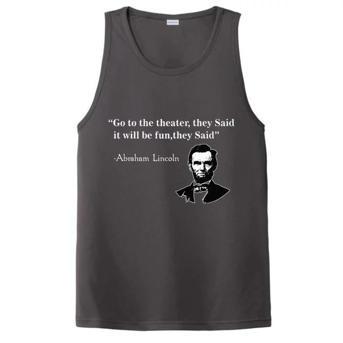 Go To The Theater They Said Funny Abraham Lincoln Performance Tank