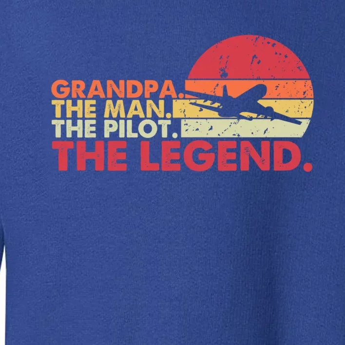 Grandpa The The Pilot The Legend Aviator Father Gift Toddler Sweatshirt