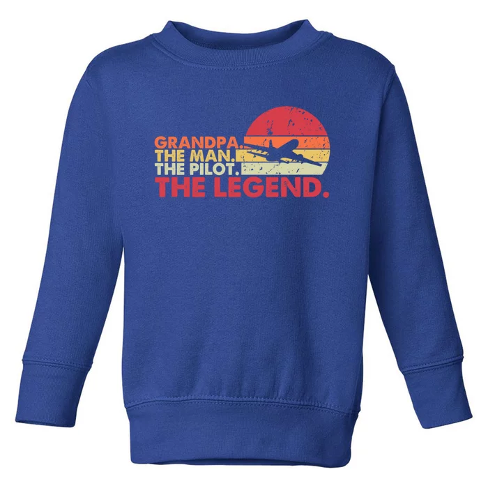 Grandpa The The Pilot The Legend Aviator Father Gift Toddler Sweatshirt