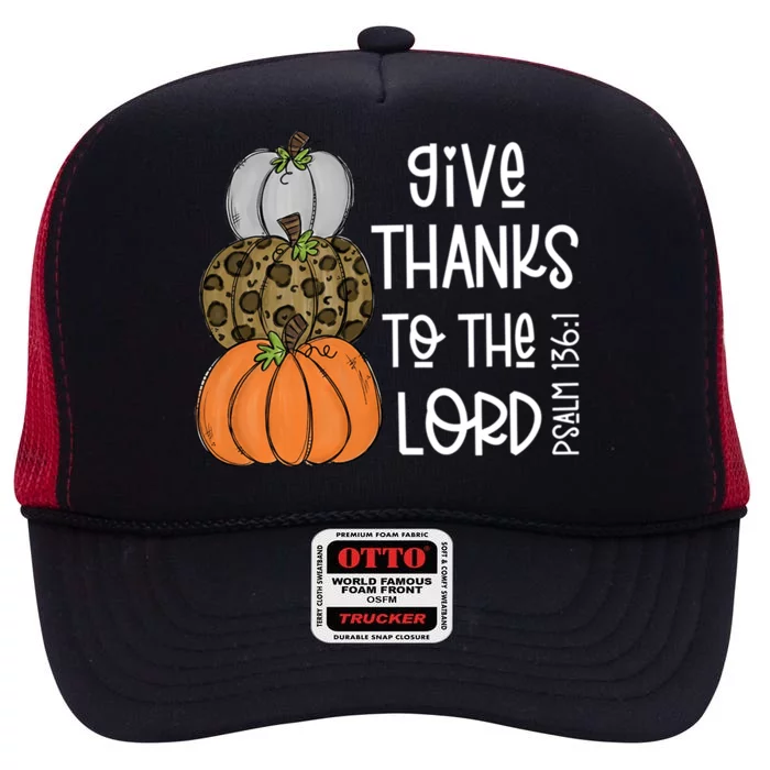 Give Thanks To The Lord Bible Verse Christian Thanksgiving Gift High Crown Mesh Trucker Hat