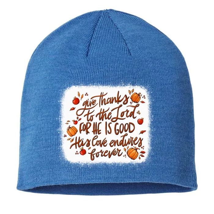 Give Thanks To The Lord For He Is Good Fall Thanksgiving Gift 8 1/2in Sustainable Knit Beanie