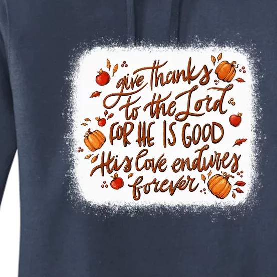 Give Thanks To The Lord For He Is Good Fall Thanksgiving Gift Women's Pullover Hoodie