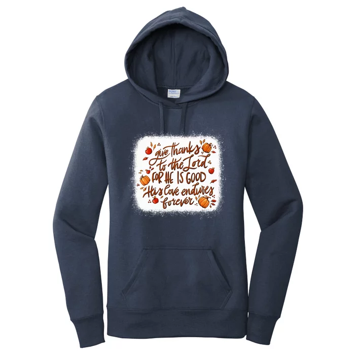 Give Thanks To The Lord For He Is Good Fall Thanksgiving Gift Women's Pullover Hoodie