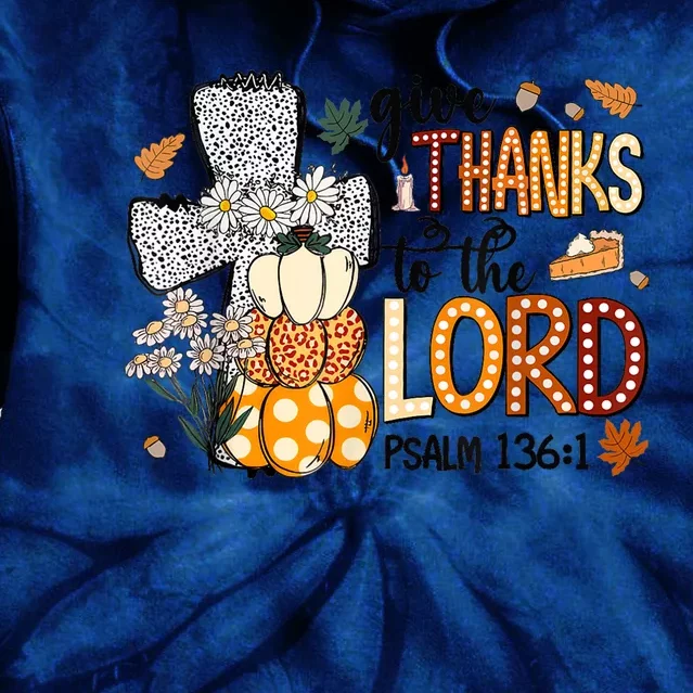 Give Thanks To The Lord Christian Fall Tie Dye Hoodie