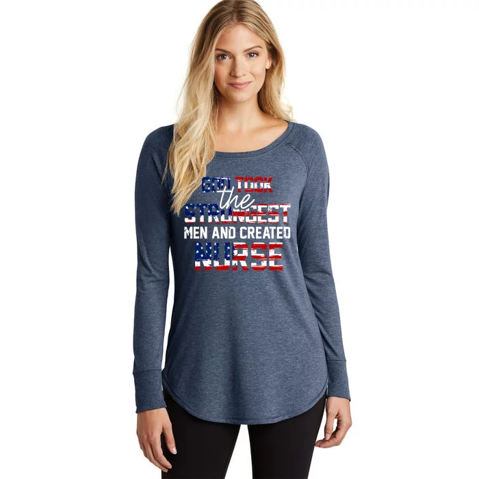 God Took The Strongest And Created Nurse Usa Flag Gift Cool Gift Women's Perfect Tri Tunic Long Sleeve Shirt