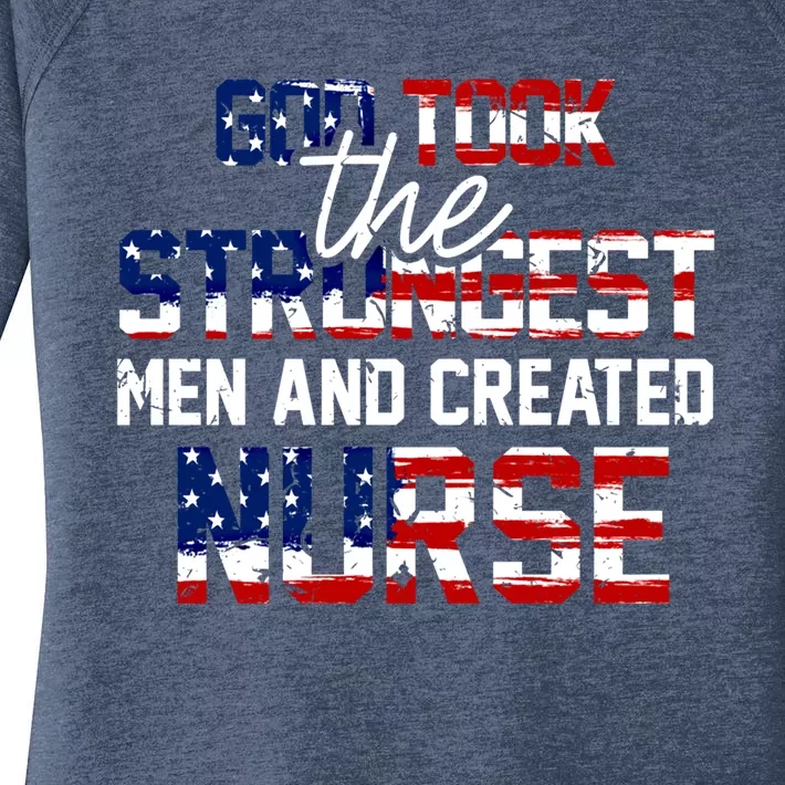 God Took The Strongest And Created Nurse Usa Flag Gift Cool Gift Women's Perfect Tri Tunic Long Sleeve Shirt