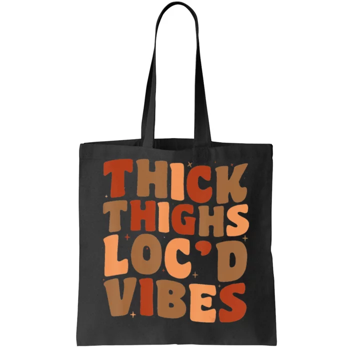 Groovy Thick Thighs and Loc'd Vibes Black History Month Tote Bag