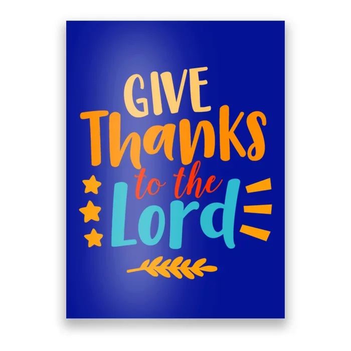 Give Thanks To The Lord Jesus Thanksgiving Holiday Christian Gift Poster