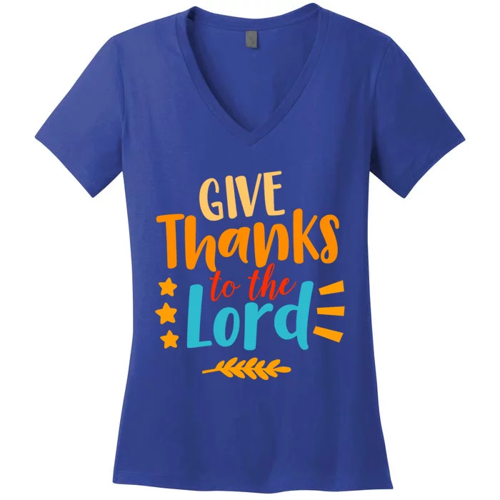 Give Thanks To The Lord Jesus Thanksgiving Holiday Christian Gift Women's V-Neck T-Shirt