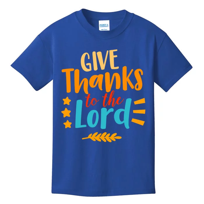 Give Thanks To The Lord Jesus Thanksgiving Holiday Christian Gift Kids T-Shirt