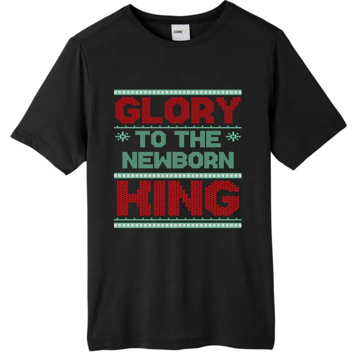 Glory To The Newborn King Ugly Christmas Christian Jesus ChromaSoft Performance T-Shirt