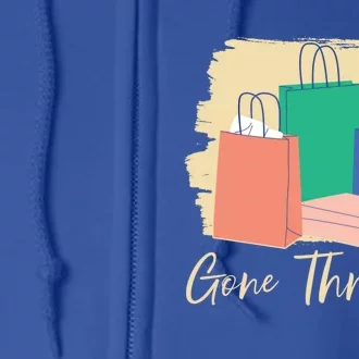 Gone Thriftin' Thrifting Queen Bargain Hunting Cute Gift Full Zip Hoodie