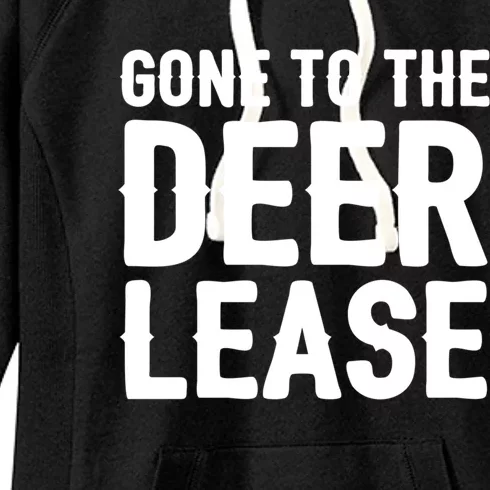 Gone To The Deer Lease Hunter Hunting Funny Cool Gift Women's Fleece Hoodie