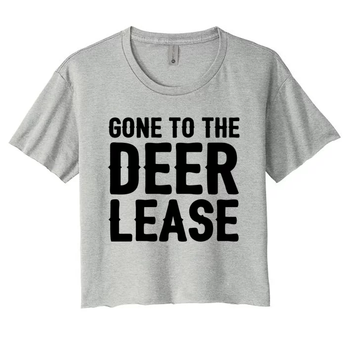 Gone To The Deer Lease Hunter Hunting Funny Cool Gift Women's Crop Top Tee