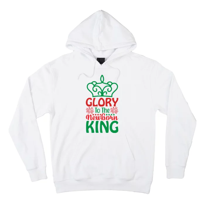 Glory To The Newborn King Hoodie