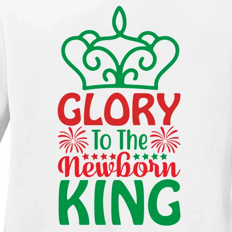 Glory To The Newborn King Ladies Long Sleeve Shirt