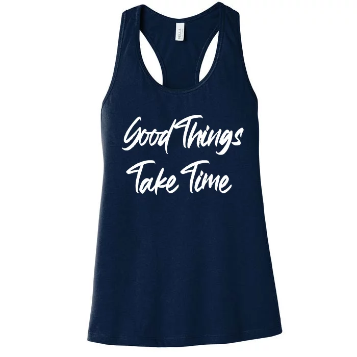 Good Things Take Time Women's Racerback Tank