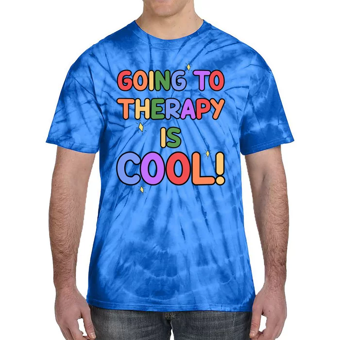 Going To Therapy Is Cool Classic Gift Tie-Dye T-Shirt