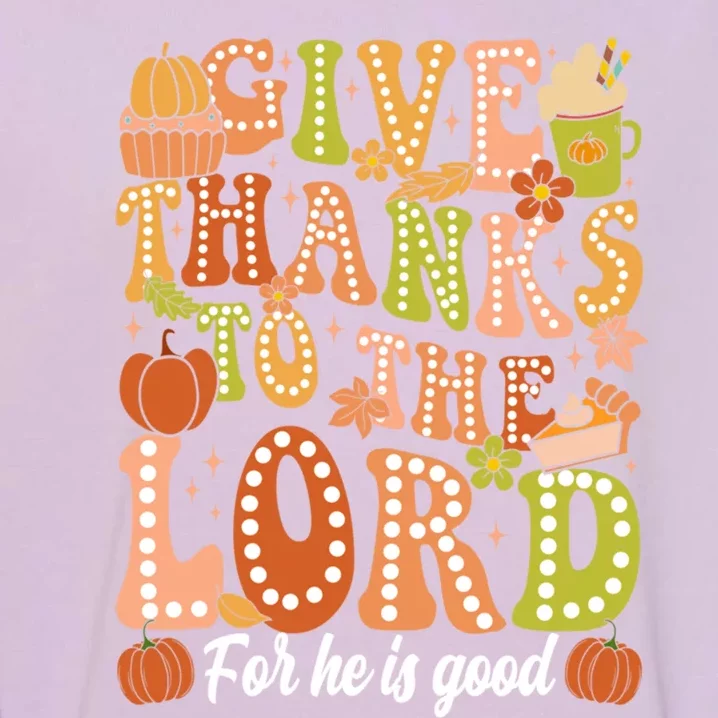 Give Thanks To The Lord Jesus Christian Autumn Thanksgiving Meaningful Gift Garment-Dyed Sweatshirt