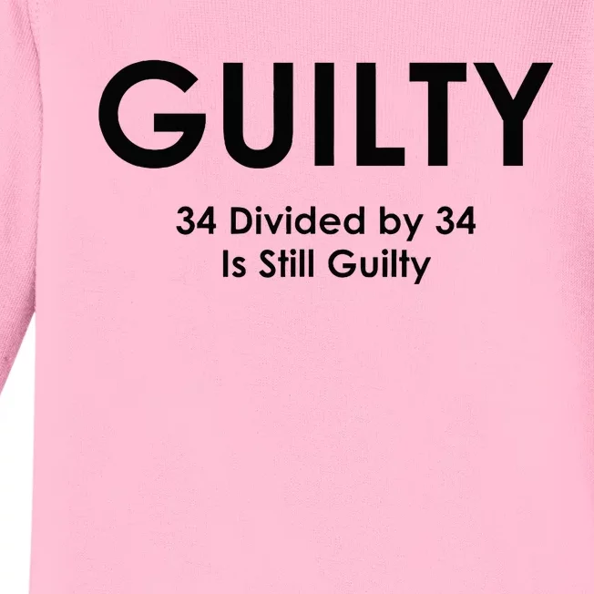 Guilty Trump Trump 34 Divided By 34 Trial 2024 Election Baby Long Sleeve Bodysuit