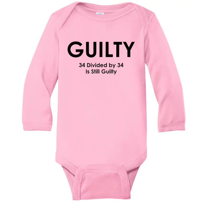 Guilty Trump Trump 34 Divided By 34 Trial 2024 Election Baby Long Sleeve Bodysuit