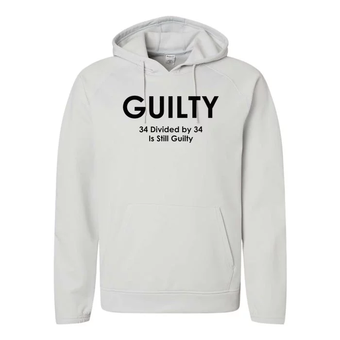 Guilty Trump Trump 34 Divided By 34 Trial 2024 Election Performance Fleece Hoodie