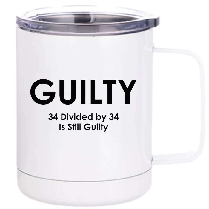 Guilty Trump Trump 34 Divided By 34 Trial 2024 Election Front & Back 12oz Stainless Steel Tumbler Cup