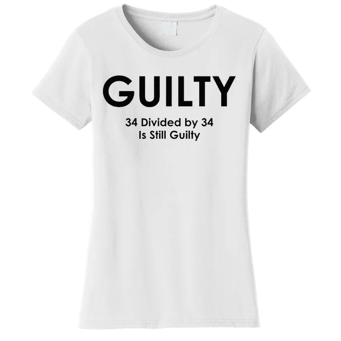 Guilty Trump Trump 34 Divided By 34 Trial 2024 Election Women's T-Shirt