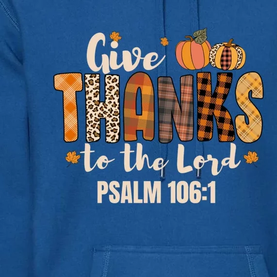 Give Thanks To The Lord Thanksgiving Fall Christian Cute Gift Premium Hoodie