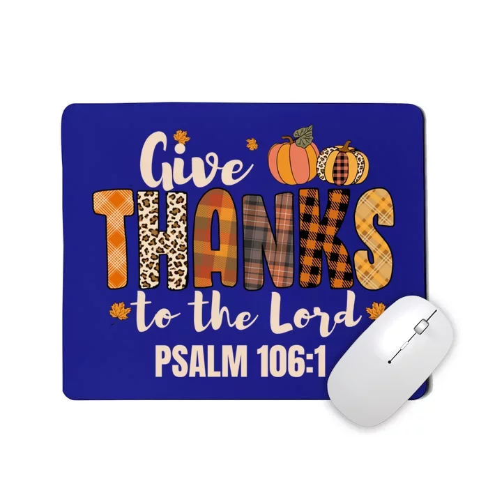 Give Thanks To The Lord Thanksgiving Fall Christian Cute Gift Mousepad