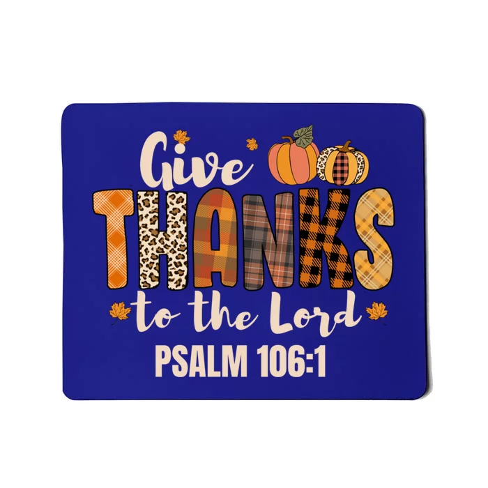 Give Thanks To The Lord Thanksgiving Fall Christian Cute Gift Mousepad