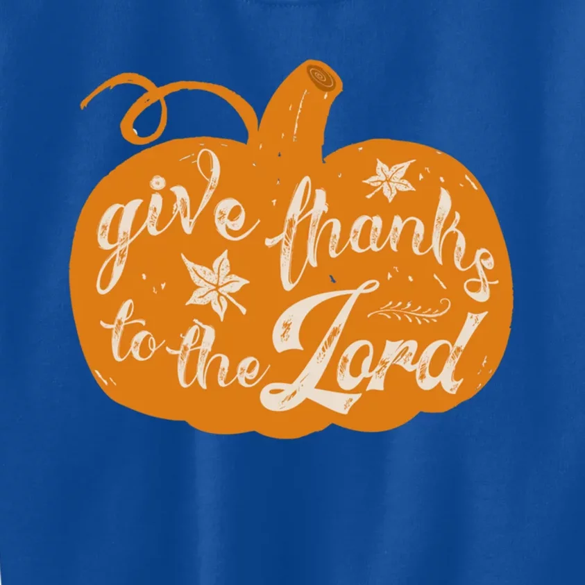 Give Thanks To The Lord Pumpkin Gift Kids Sweatshirt