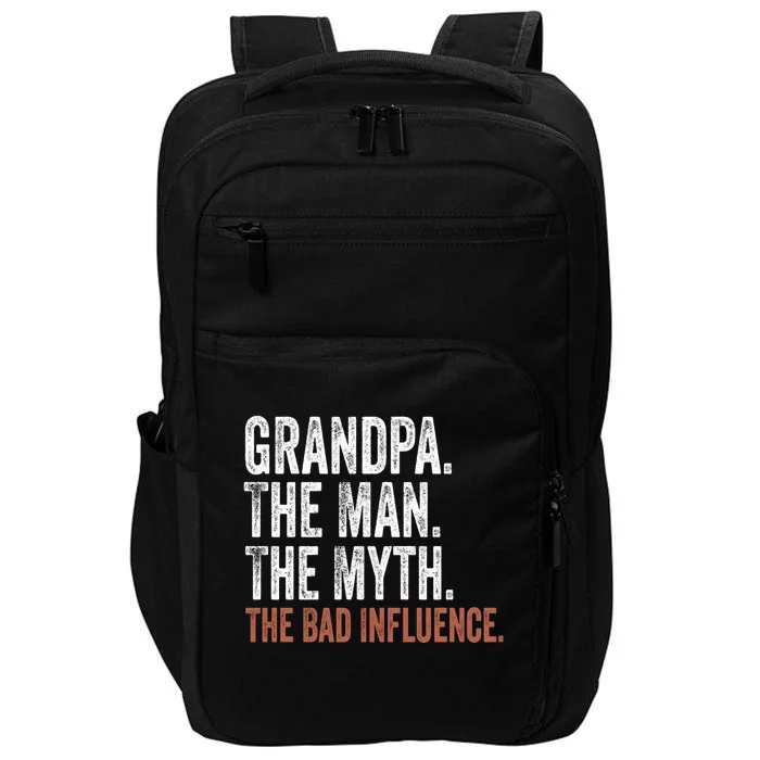 Grandpa The The Myth The Bad Influence FatherS Day Funny Gift Impact Tech Backpack