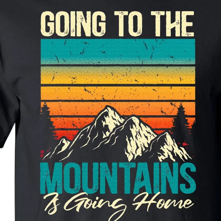 Going To The Mountains Is Going Home Tall T-Shirt