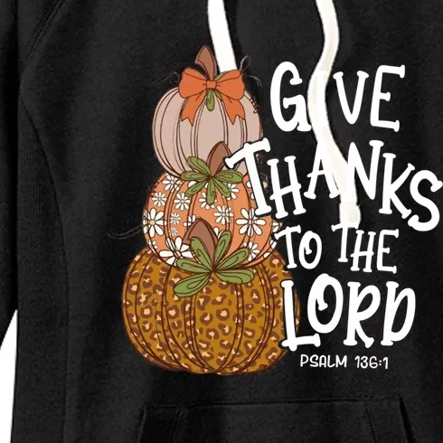 Give Thanks To The Lord Thanksgiving Pumpkin Christian Jesus Funny Gift Women's Fleece Hoodie