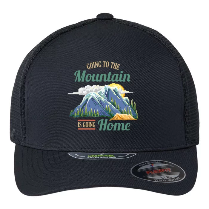 Going To The Mountain Is Going Home Flexfit Unipanel Trucker Cap