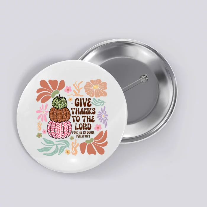 Give Thanks To The Lord Floral Fall Button