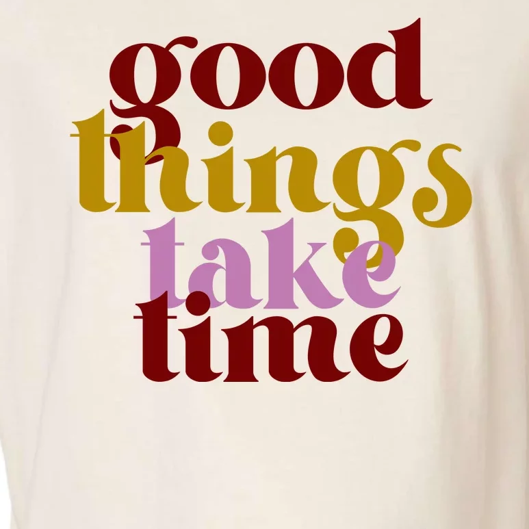 Good Things Take Time Positive Garment-Dyed Women's Muscle Tee