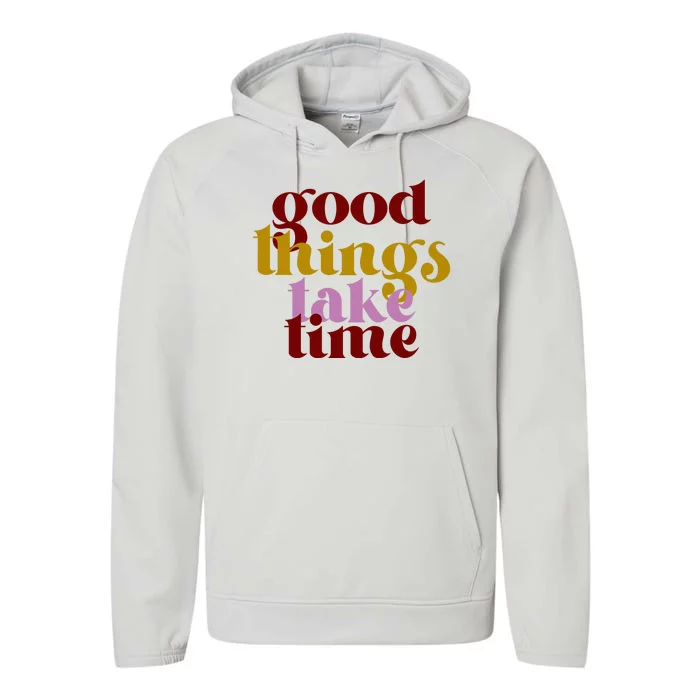 Good Things Take Time Positive Performance Fleece Hoodie