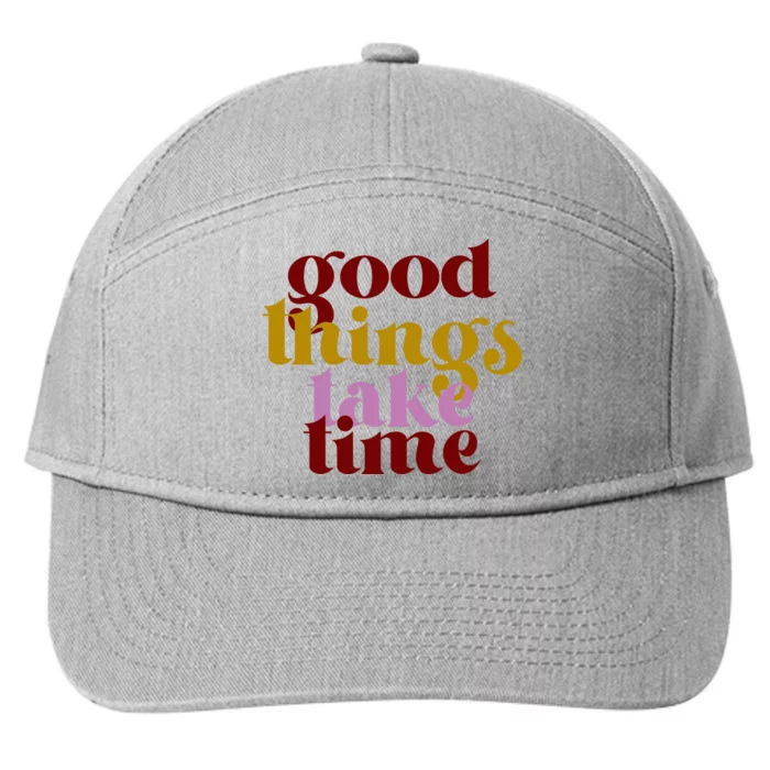 Good Things Take Time Positive 7-Panel Snapback Hat