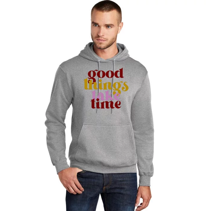 Good Things Take Time Positive Tall Hoodie