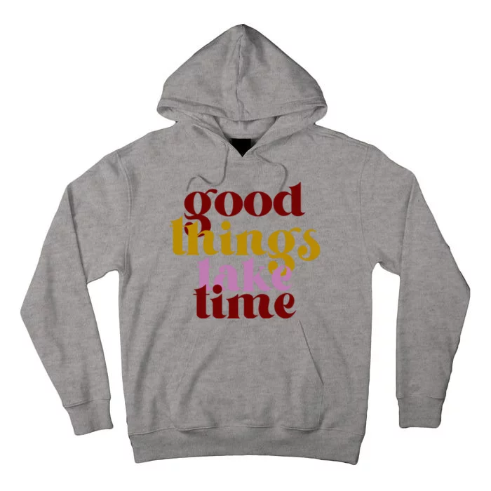 Good Things Take Time Positive Tall Hoodie