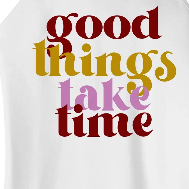 Good Things Take Time Positive Women’s Perfect Tri Rocker Tank