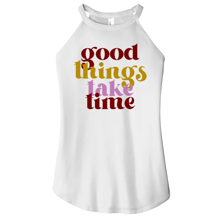 Good Things Take Time Positive Women’s Perfect Tri Rocker Tank