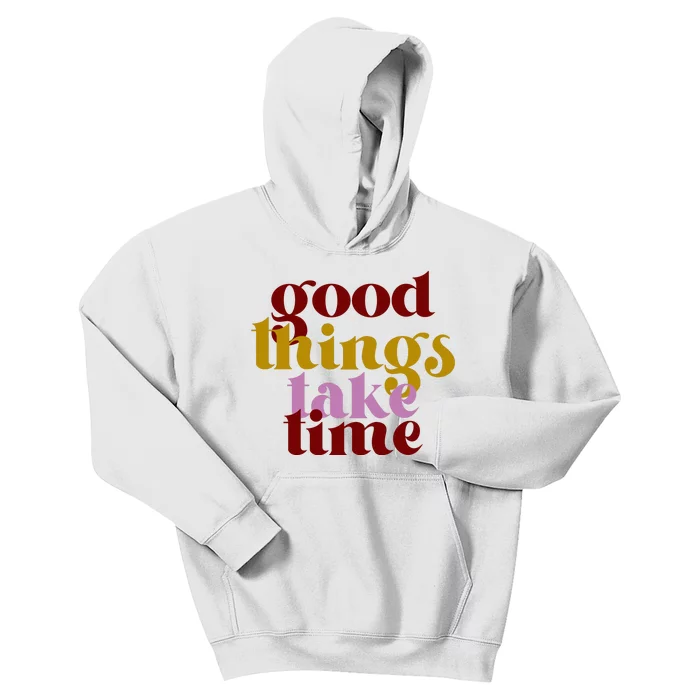 Good Things Take Time Positive Kids Hoodie